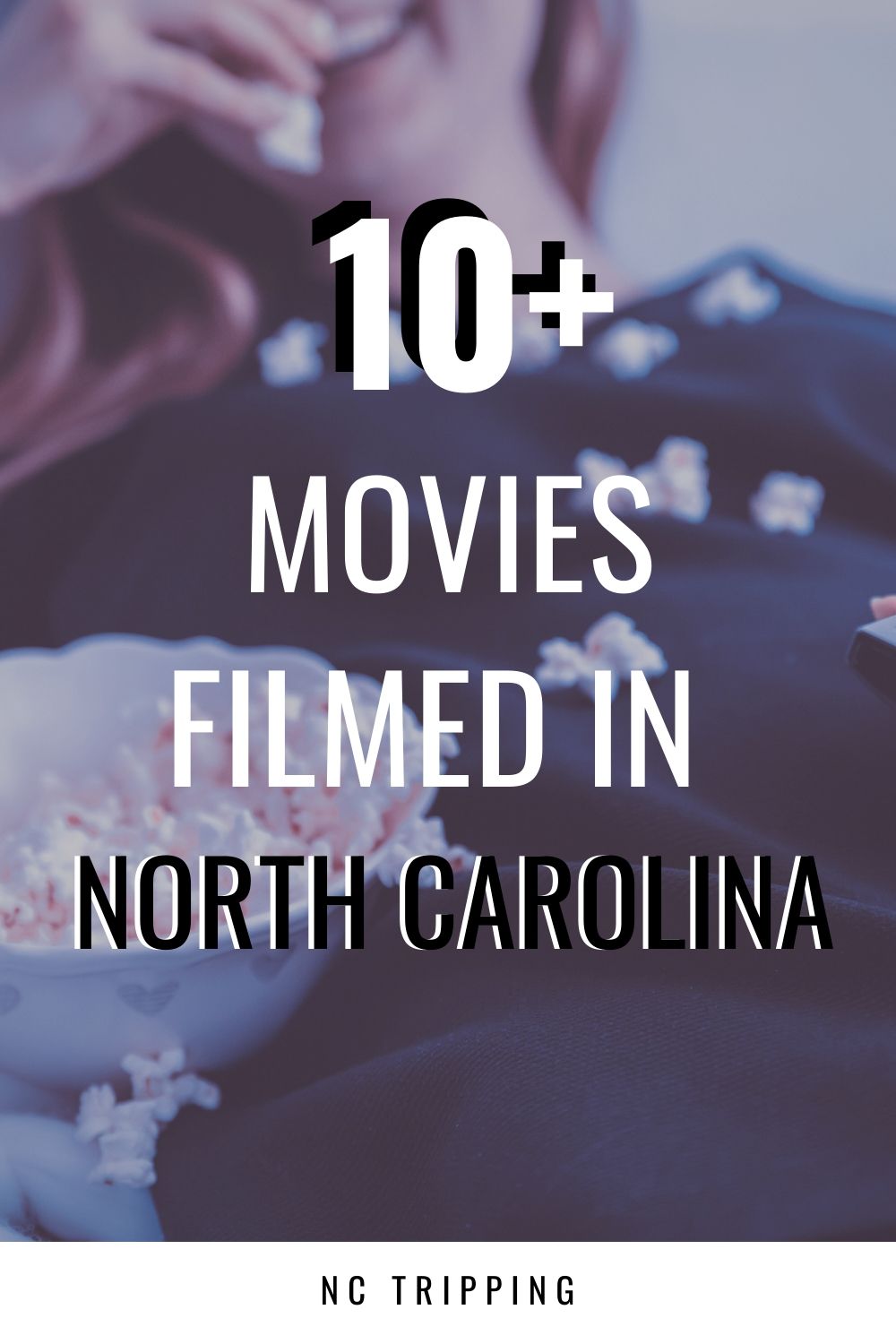 10 Fantastic Movies Filmed in North Carolina (and Set Here, too!)